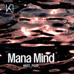 Kinetic Podcast 020 - Mana Mind