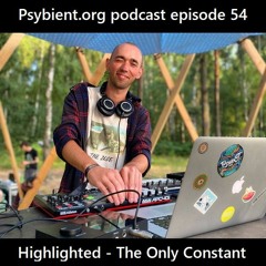 Psybient.org Podcast 54 - Highlighted - The Only Constant
