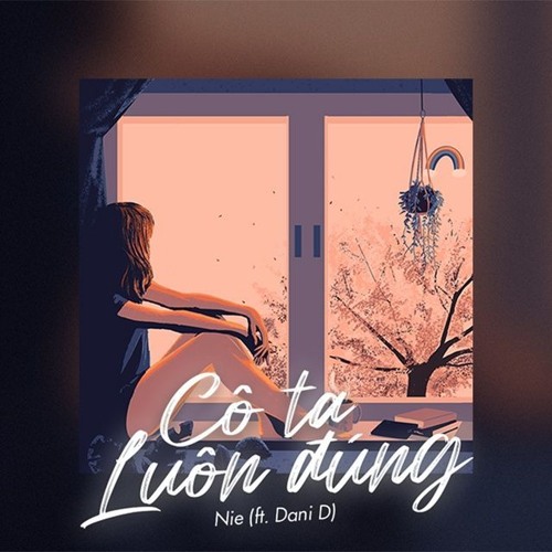 Cô Ta Luôn Đúng - Nie (ft. Dani D)