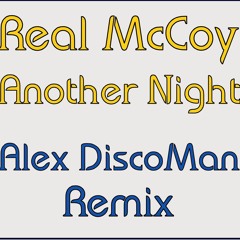 Real McCoy - Another Night (Alex DiscoMan Remix)