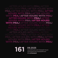 #itsallwarped with Praj - mix161 (WARPED After Hours)
