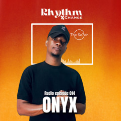 Rhythm Xchange Episode 14 Curated by ONYX