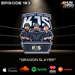 KJS | Episode 183 - "Dragon Slayer"