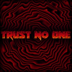 Trust No One