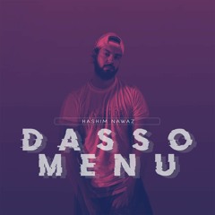 Hashim Nawaz - Dasso Menu (Prod. UMAIR)