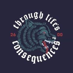 Through Life's Consequences - LIWHIF