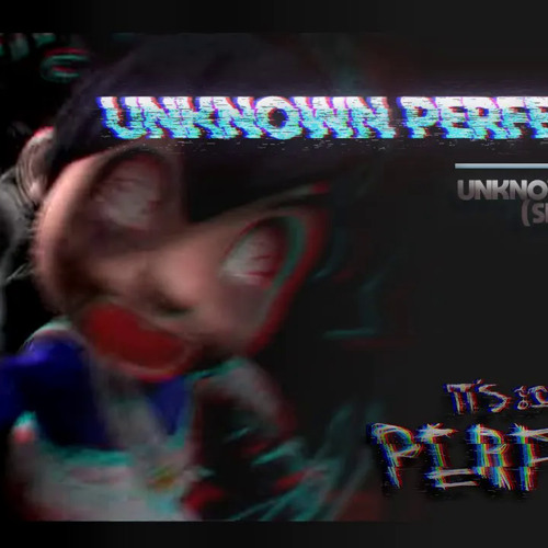 Unknown Perfection | Unknown Suffering (SMG4 Mix) By TaeYai