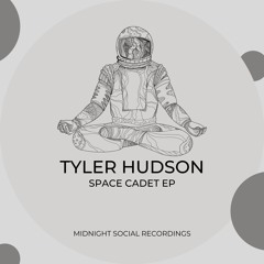 Tyler Hudson - 'Space Cadet' EP - MSR079 - OUT NOW!