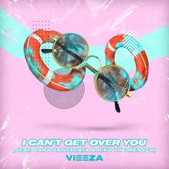 VIEEZA - I Can't Get Over You (feat. Sara Santagata & Biko The Mensch)(Extended Mix)🕶