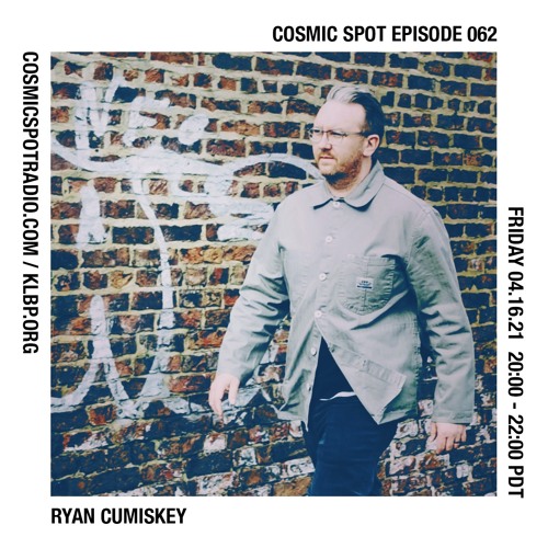 Cosmic Spot 062 - Ryan Cumiskey