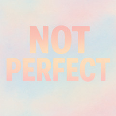Not Too Perfect (2)