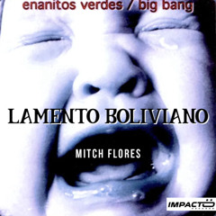 Lamento Boliviano (Mitch Flores Remix)