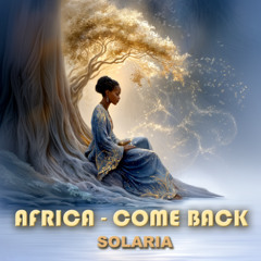 ☀️Solaria -🌿Africa - Come Back