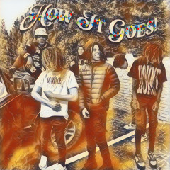 How It Goes! (Prod. Jdolla X Chopstick X Bwser)