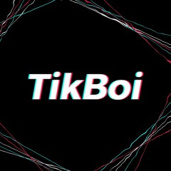 TikBoi