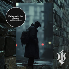 Fahrgast - The Arrival (UnbrokenOne Remix)