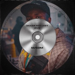 MÆDM - MANS NOT HOT DUB (Extended) [FREE DOWNLOAD]