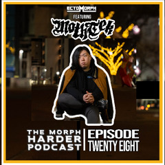 The Morph Harder Podcast: Episode 28 featuring MOTHTEK