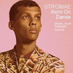 Stromae - Alors on Danse (Desmo_Punk Tarraxo Rework)