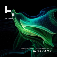 OUT NOW: Waiting (Original Mix) FT. KMASUTRA, KAOS, Archelon Djs.