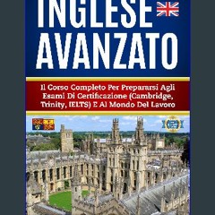 Read ebook [PDF] 📕 Inglese Avanzato: 200 Esercizi E Simulazioni D'Esame Per Imparare L'Inglese Ric