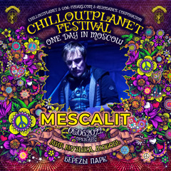 Mescalit @ ChillOutPlanet Festival One Day In Moscow (05-06-2022)