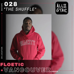 Floetic | ON LOCATION 028: "The Shuffle"