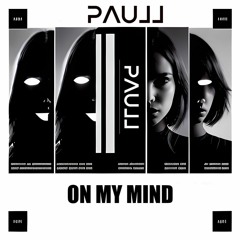 On My Mind - Paull - Acid Techno (Radio Version)