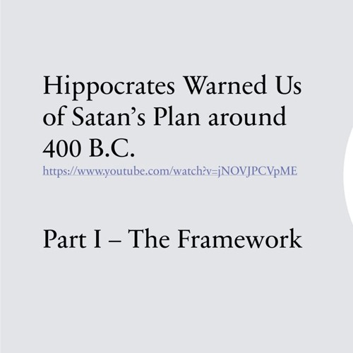 Hippocrates Warned Us [and so did God]; Part I: The Framework