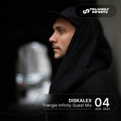 Diskalex   - Triangle Infinity Guest Mix 04