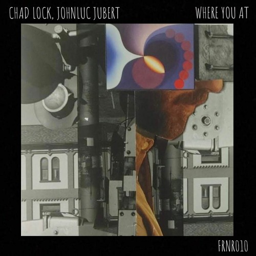 Chad Lock, JohnLuc Jubert - Where You At (Preview) [Foreign Roots]