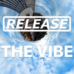 RELEASE THE VIBE