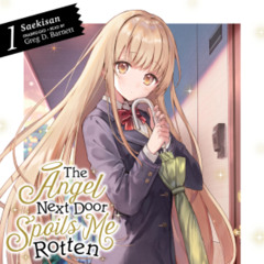 The Angel Next Door Spoils Me Rotten, Vol. 1 by Saekisan read by Greg D. Barnett