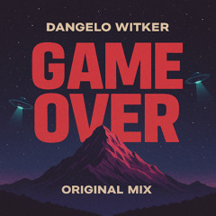Dangelo Witker - Game Over (Original Mix)