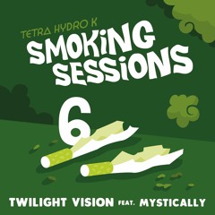 Smoking Sessions 06 - Twilight Vision - THK ft. Mystically