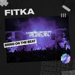 FITKA - Bring On The Beat [OUT NOW]