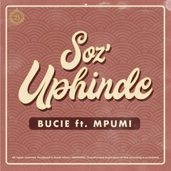 SozUphinde - Bucie (feat. Mpumi)
