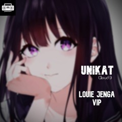 UniKat - Cloud 9 [VIP Remix] (Louie Jenga)