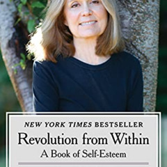 [View] PDF 📫 Revolution from Within: A Book of Self-Esteem by  Gloria Steinem EBOOK