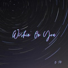 Wishin' On You