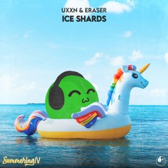 UXxn & Eraser - Ice Shards [ETR Summering IV Release]