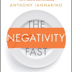 Read eBook [PDF] 💖 The Negativity Fast: Proven Techniques to Increase Positivity, Reduce Fear, and