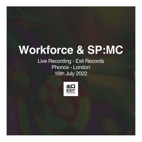 Workforce & SP:MC - Phonox - July 16th 2022