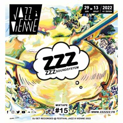 ZZZzzz Soundsystem - Mixtape #15 - Live @ Festival Jazz à Vienne 2022