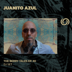 JUANITO AZUL | The Berry Tales Ep. 25 | 06/09/2024