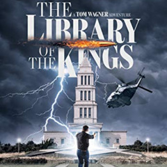 [VIEW] PDF 💌 The Library of the Kings (A Tom Wagner Adventure Book 2) by  M.C. Rober