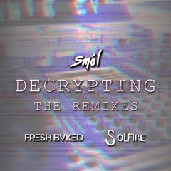smol - Decrypting (Solfire Remix)