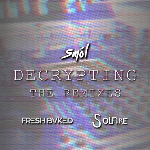 smol - Decrypting (Solfire Remix)