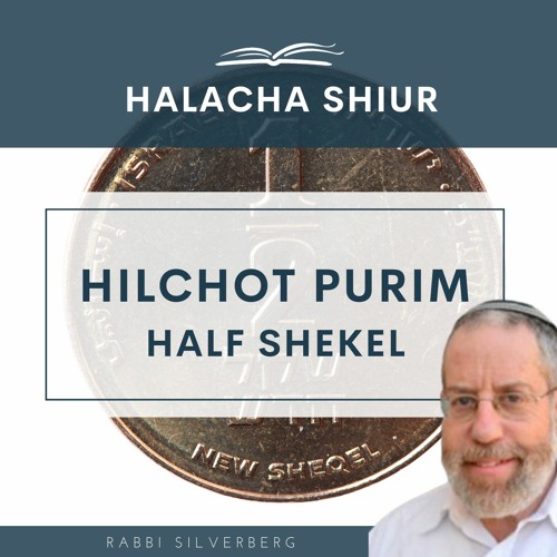 Hilchot Purim - Half Shekel