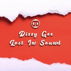 Dizzy Gee - Lost In Sound - 20.05.2021